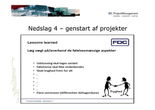 Nedslag 4 – genstart af projekter
 