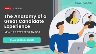 Webinar - The Anatomy of a Great Candidate Experience