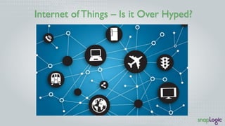 Internet of Things – Is it Over Hyped?
 