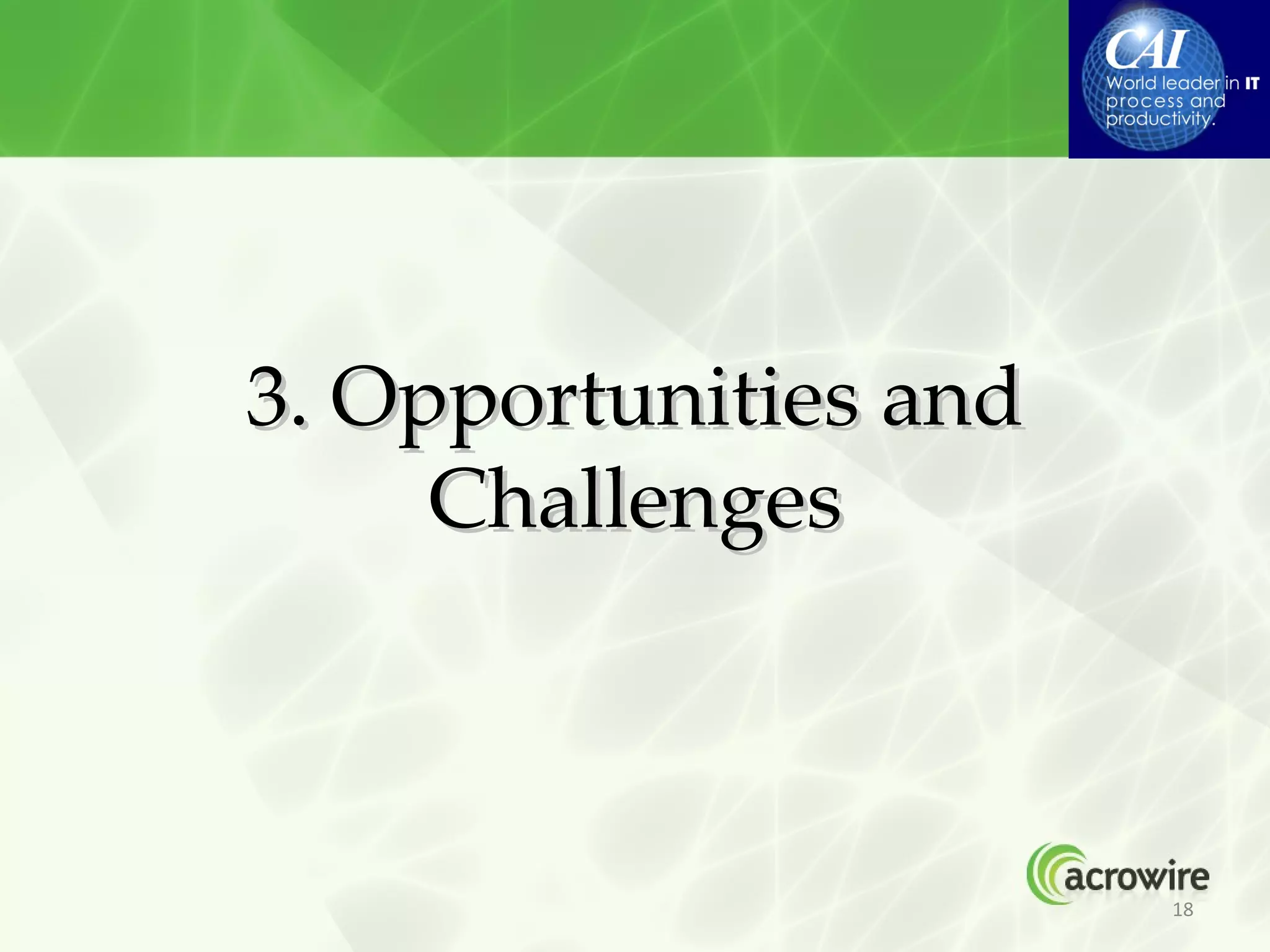 3. Opportunities and
     Challenges



                       18
 