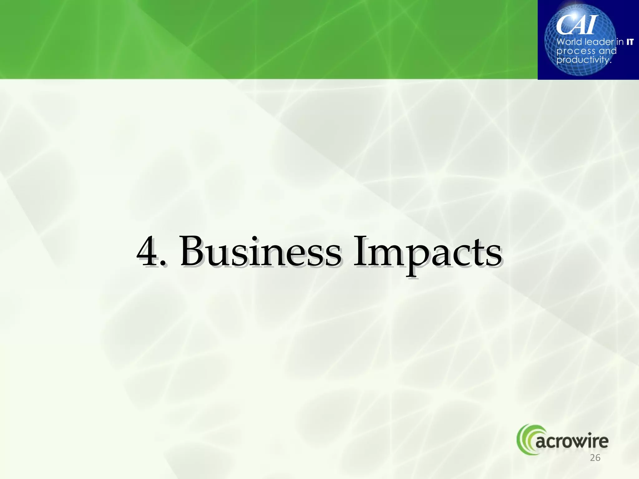 4. Business Impacts



                      26
 