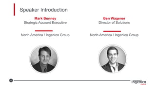 4
Speaker Introduction
Mark Bunney
Strategic Account Executive
North America / Ingenico Group
Ben Wagener
Director of Solutions
North America / Ingenico Group
 