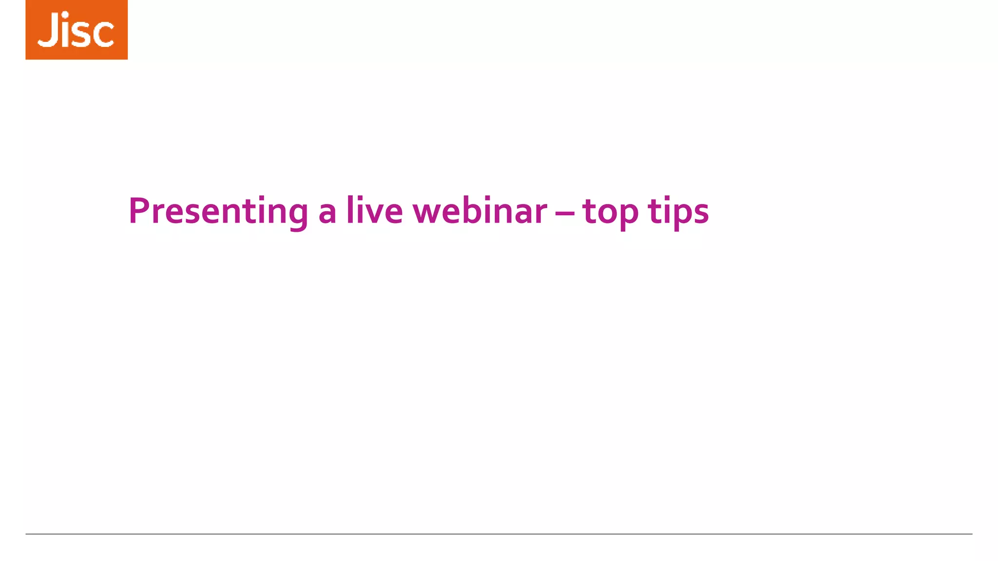 Presenting a live webinar – top tips 
 