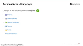 Top front-end techniques for OutSystems
Personal Area - limitations
57
Changes to the following elements require
See platform help: http://goo.gl/VGD7aA
 