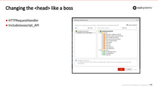 Top front-end techniques for OutSystems
Changing the <head> like a boss
● HTTPRequestHandler
● IncludeJavascript_API
60
 