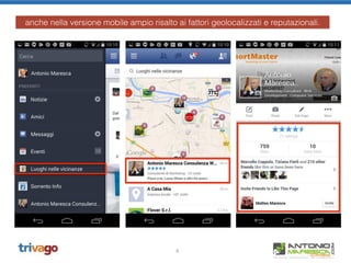 9
anche nella versione mobile ampio risalto ai fattori geolocalizzati e reputazionali.
 