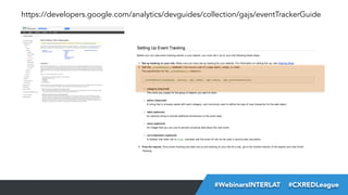 https://developers.google.com/analytics/devguides/collection/gajs/eventTrackerGuide

#FormaciónEBusiness
#WebinarsINTERLAT  #CXREDLeague

 