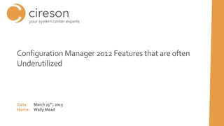 The Most Underutilized Configuration Management Features PPT