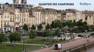 QUARTIER DES CHARTRONS
 