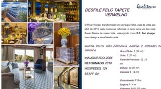 DESFILE PELO TAPETE
VERMELHO
O River Royale, transformado em um Super Ship, está de volta aos
abril de 2019. Após inúmeras reformas, o navio será um dos mais
Super Navios da nossa frota, ressurgindo como S.S. Bon Voyage,
novo design e visual deslubrante.
NAVEGA PELOS RIOS DORDONHA, GARONA E ESTUÁRIO DA
GIRONDA.
INAUGURADO 2006
REFORMADO 2019
HÓSPEDES 124
STAFF 50
Grand Suíte: 2 (26 m²)
Suíte: 2 (20 m²)
Varanda Francesa: 22 (13
m²)
Deluxe: 30 (14 m²)
Clássica: 6 (14 m²)
Comprimento: 110 m
Largura: 11,4 m
 
