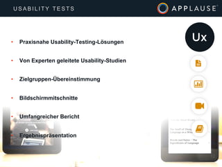 |
•  Praxisnahe Usability-Testing-Lösungen
•  Von Experten geleitete Usability-Studien
•  Zielgruppen-Übereinstimmung
•  Bildschirmmitschnitte
•  Umfangreicher Bericht
•  Ergebnispräsentation
12
U S A B I L I T Y T E S T S
 