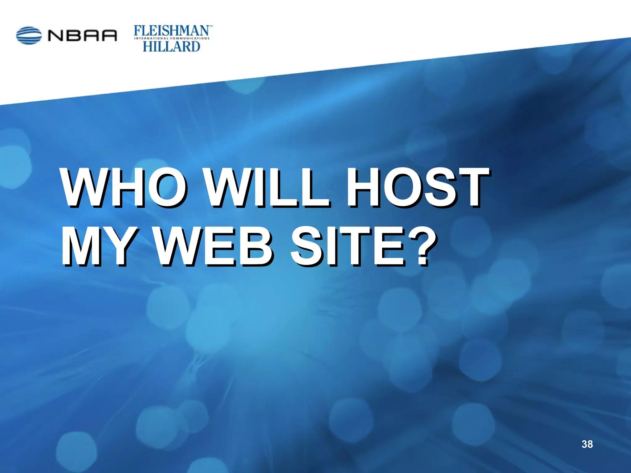 WHO WILL HOST MY WEB SITE? 