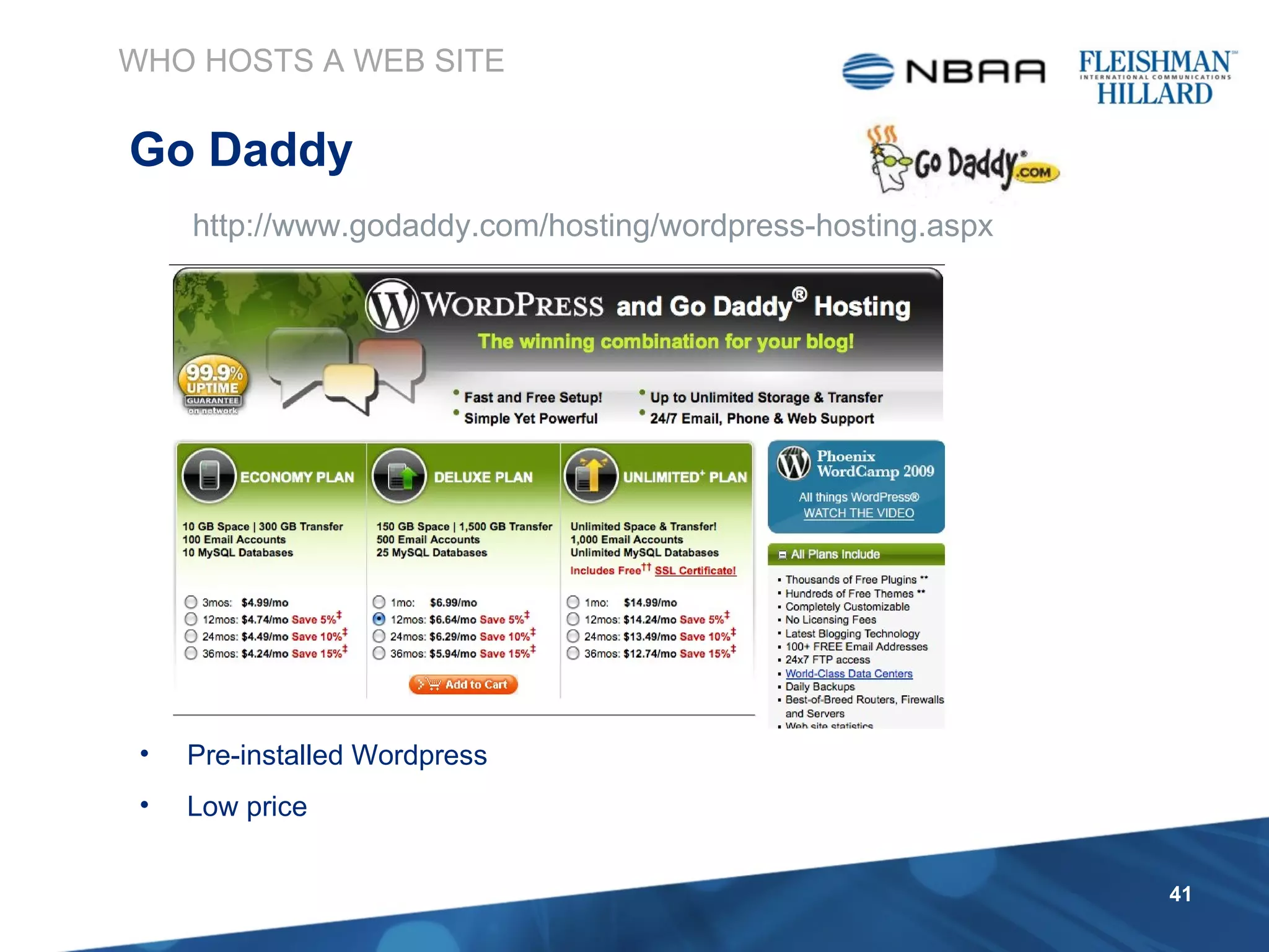 http://www.godaddy.com/hosting/wordpress-hosting.aspx WHO HOSTS A WEB SITE Go Daddy Pre-installed Wordpress Low price 