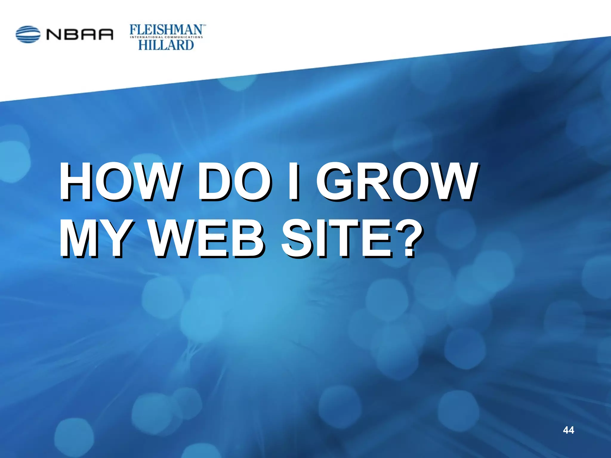 HOW DO I GROW MY WEB SITE? 