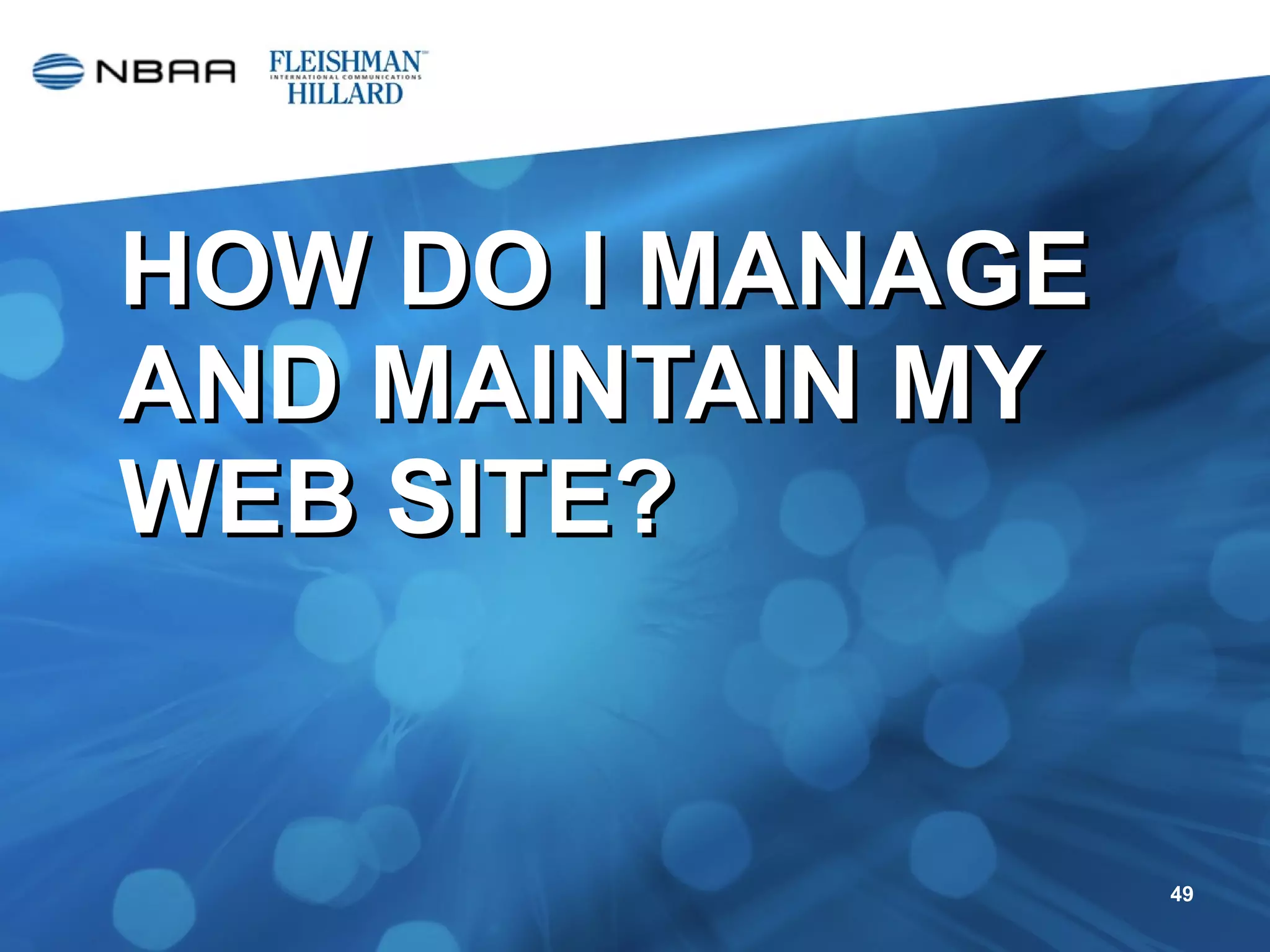 HOW DO I MANAGE AND MAINTAIN MY WEB SITE? 
