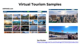 Virtual Tourism Samples
San Nicolas
https://storage.net-fs.com/hosting/2727323/355/index.htm
AIRPANO.com
 