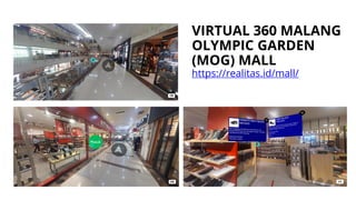 VIRTUAL 360 MALANG
OLYMPIC GARDEN
(MOG) MALL
https://realitas.id/mall/
 