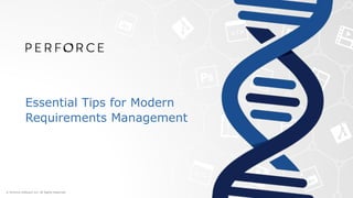 Essential Tips for Modern
Requirements Management
 