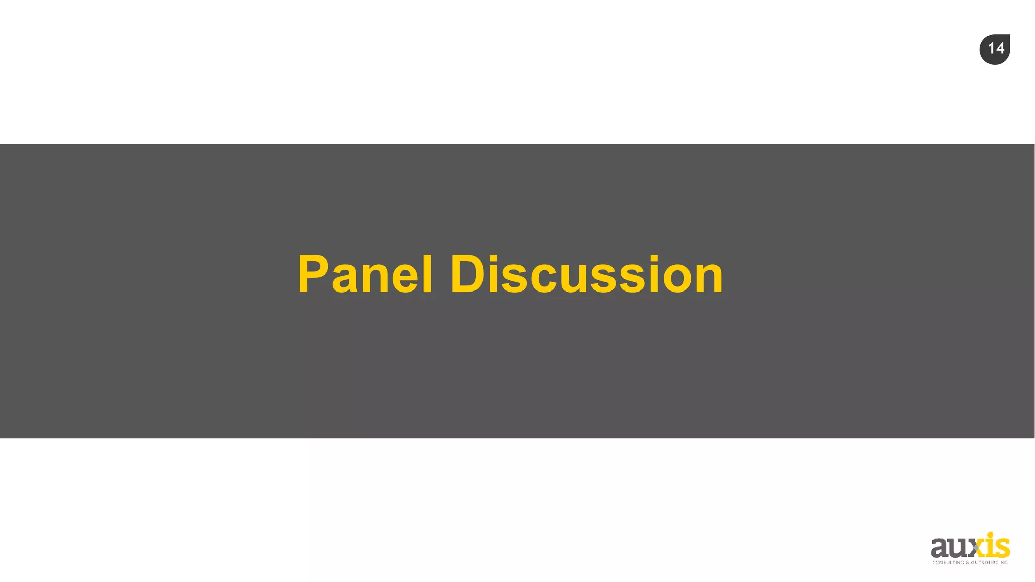 14
Panel Discussion
 