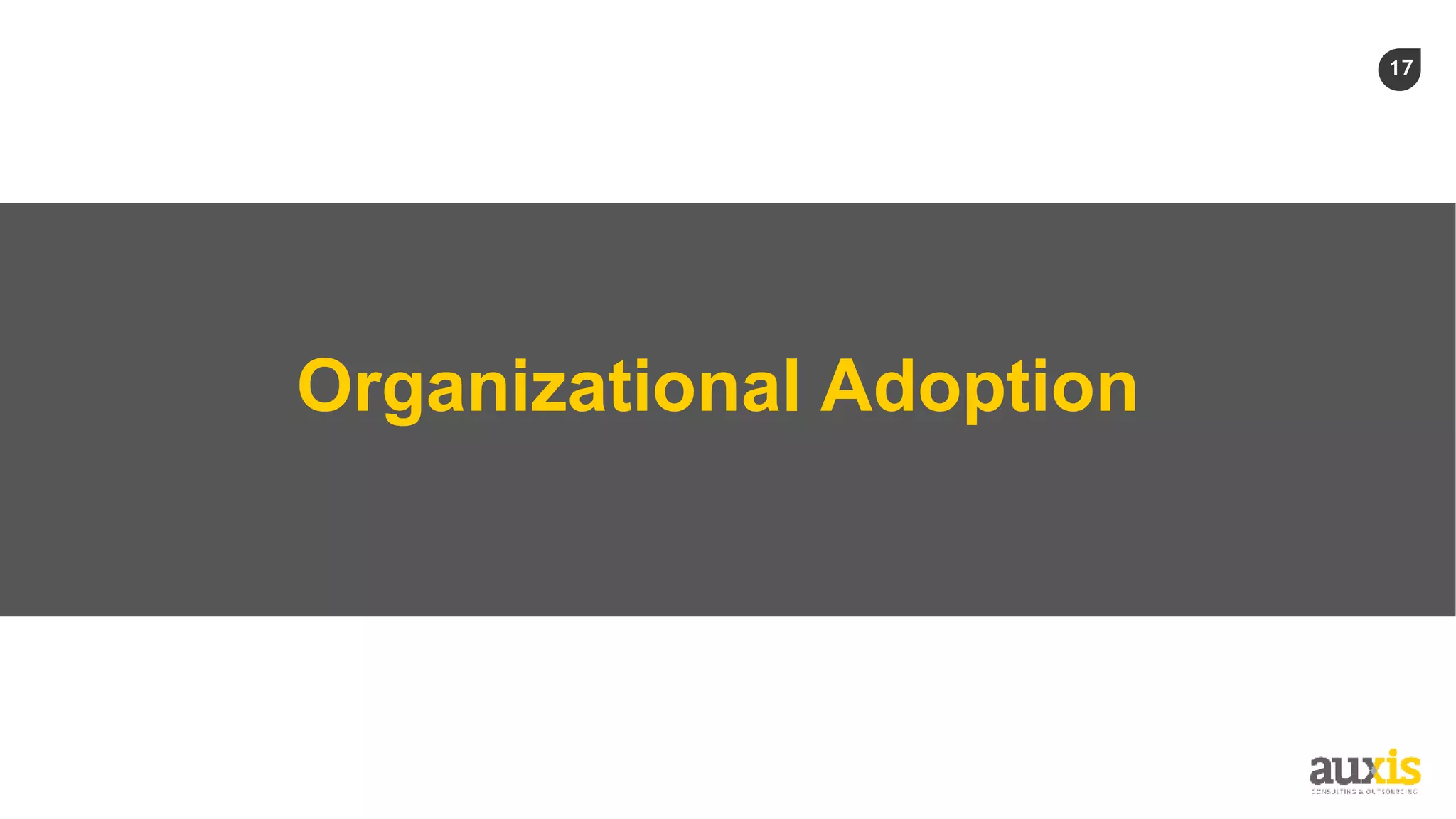 17
Organizational Adoption
 