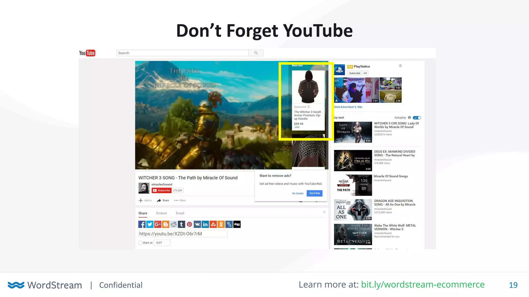 | Confidential 19Learn more at: bit.ly/wordstream-ecommerce
Don’t Forget YouTube
 