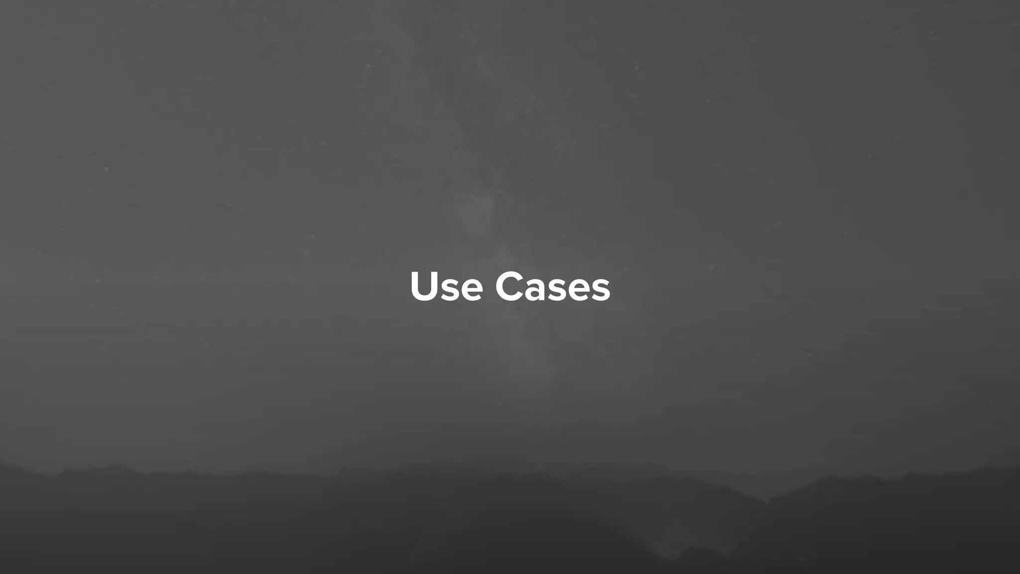 Use Cases
 