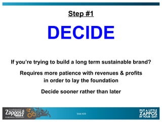 Step #1 <ul><li>DECIDE </li></ul><ul><li>If you’re trying to build a long term sustainable brand? </li></ul><ul><li>Requir...