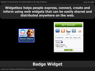 Badge Widget Widgetbox helps people express, connect, create and inform using web widgets that can be easily shared and distributed anywhere on the web. 