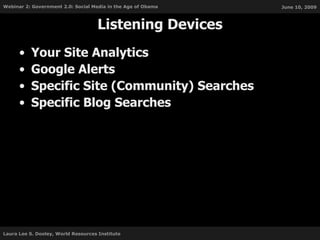 Listening Devices <ul><li>Your Site Analytics </li></ul><ul><li>Google Alerts </li></ul><ul><li>Specific Site (Community) ...