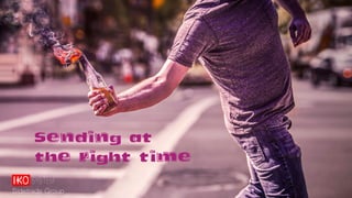 Sending at
the right time
Sidetrade Group
 