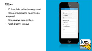 Elton 
• Enters data to finish assignment 
• Can open/collapse sections as 
required 
• Uses native date pickers 
• Click Submit to save 
 