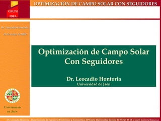 Optimización de Campo Solar Con Seguidores Dr. Leocadio Hontoria Universidad de Jaén 
