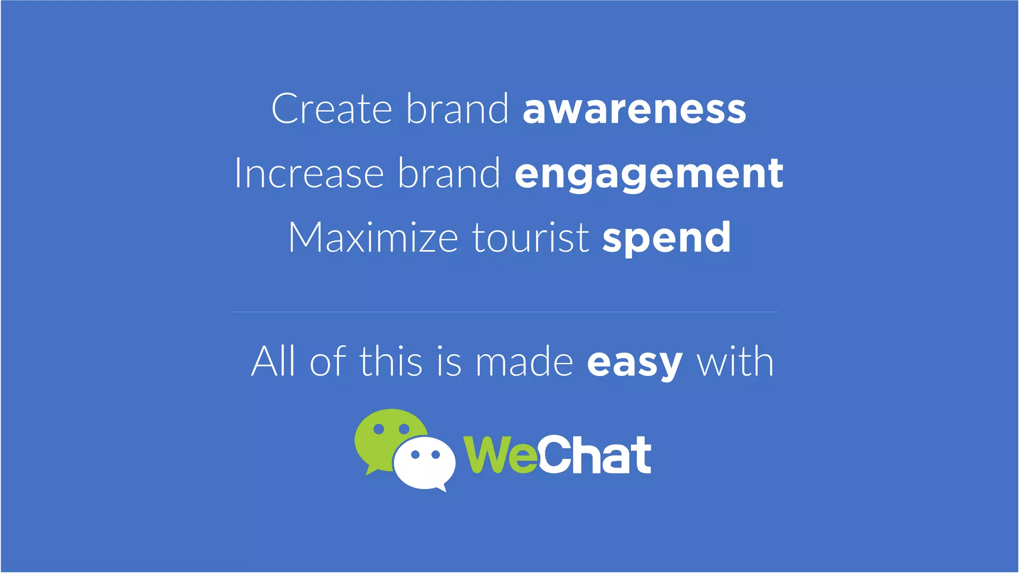 Create brand awareness
All of this is made easy with
Increase brand engagement
Maximize tourist spend
 