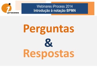A nova Home
Page da
iProcess!
Webinares
iProcess
2014
 