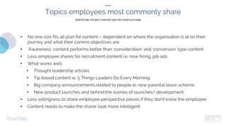 • No one size fits all plan for content – dependent on where the organisation is at on their
journey and what their comms ...