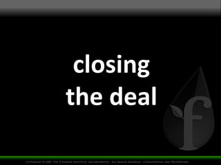 closing 
the deal 
 
