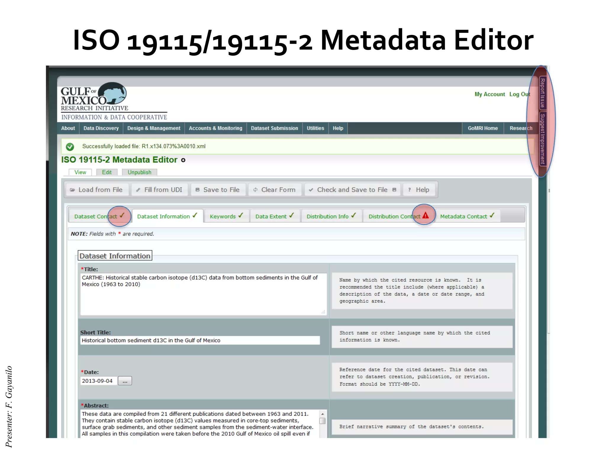 ISO 19115/19115-2 Metadata Editor
Presenter:F.Gayanilo
 
