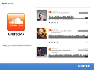 Universidad Tecno
https://soundcloud.com/unitecmx
UNITECMX
Síguenos en:
 