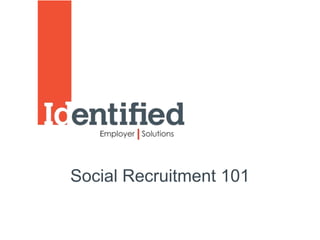 Social Recruitment 101
 