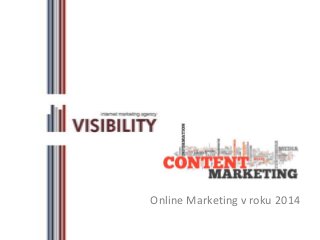 Online Marketing v roku 2014
 