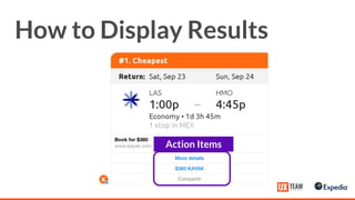 How to Display Results
Action Items
 