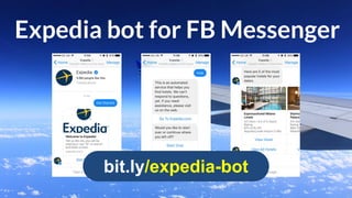 bit.ly/expedia-bot
Expedia bot for FB Messenger
 