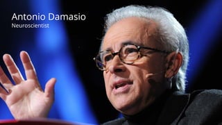 #wpewebinar
Antonio Damasio
Neuroscientist
 