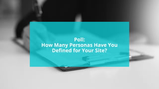 #wpewebinar
Poll:
How Many Personas Have You
Defined for Your Site?
 