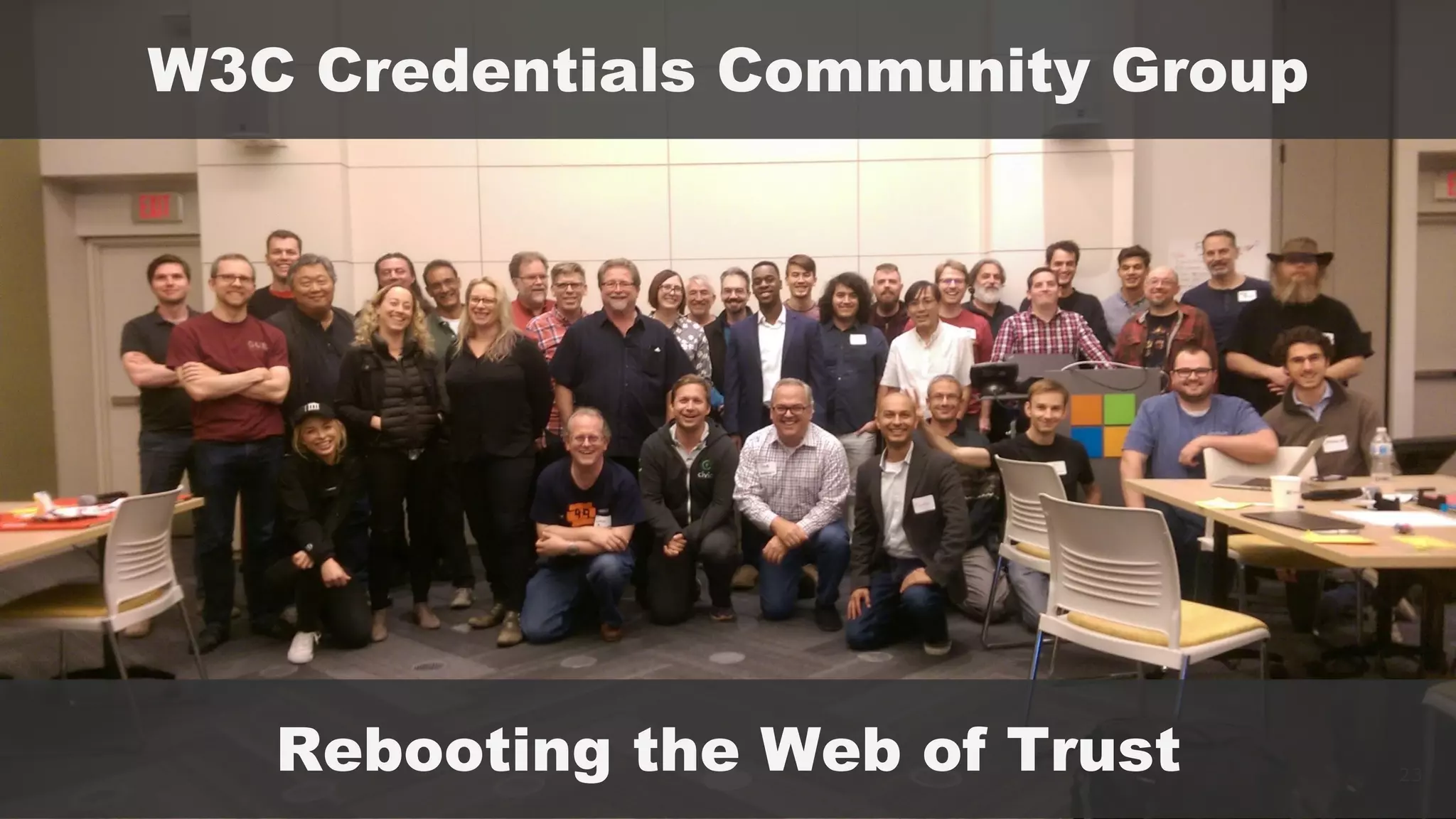 23
W3C Credentials Community Group
Rebooting the Web of Trust
 