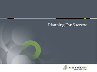 Planning For Success
 