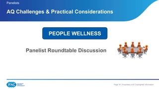 Page 18 | Proprietary and Copyrighted Information
Panelist Roundtable Discussion
AQ Challenges & Practical Considerations
Panelists
PEOPLE WELLNESS
 