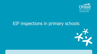 EIF inspections in primary schools
 