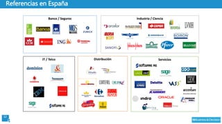 12
Referencias en España
Banco / Seguros Industria / Ciencia
DistribuciónIT / Telco Servicios
 
