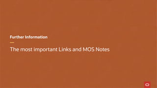 Further Information
The most important Links and MOS Notes
 